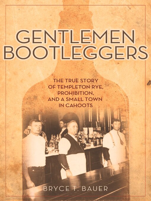 Title details for Gentlemen Bootleggers by Bryce T. Bauer - Available